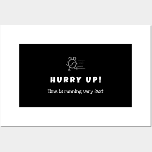 Hurry up, The time is running very fast (white writting) Posters and Art